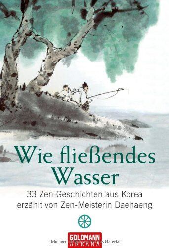 Daehaeng - Wie fließendes Wasser: 33 Zen-Geschichten aus Korea - erzählt von Zen-Meisterin Daehaeng - Preis vom 02.10.2026 23:42:20 h