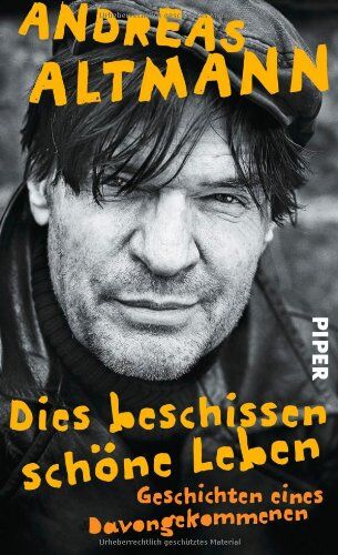 Andreas Altmann - Dies beschissen schöne Leben: Geschichten eines Davongekommenen - Preis vom 07.10.2026 11:45:10 h