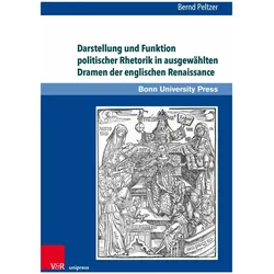 Darstellung und Funktion politischer Rhetorik in ausgewählten Dramen der englischen Renaissance, Fachbücher von Bernd Peltzer