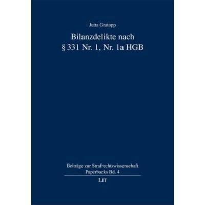 Bilanzdelikte nach § 331 Nr. 1, Nr. 1a HGB, Taschenbuch von Jutta Gratopp, Lit Verlag, 978-3-8258-1715-2