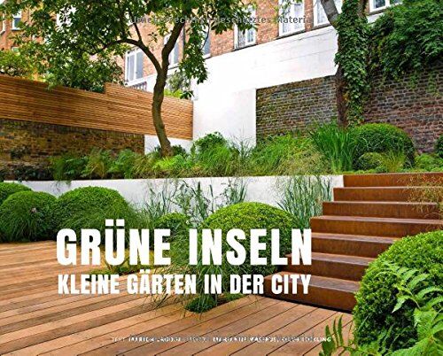 Marion Lagoda - Grüne Inseln - Kleine Gärten in der City - Preis vom 05.10.2026 03:47:11 h