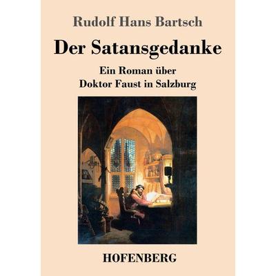 Der Satansgedanke, Taschenbuch von Rudolf Hans Bartsch, Henricus - Edition Deutsche Klassik, 978-3-7437-4577-3