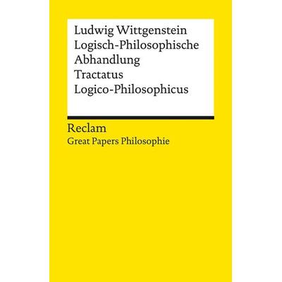 Logisch-Philosophische Abhandlung. Tractatus Logico-Philosophicus, Taschenbuch von Ludwig Wittgenstein, Reclam, Philipp, 978-3-15-014246-2