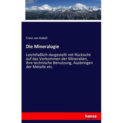 Die Mineralogie, Taschenbuch von Franz Kobell, Hansebooks, 978-3-7411-9559-4