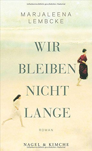 Marjaleena Lembcke - Wir bleiben nicht lange: Roman - Preis vom 12.10.2026 11:37:12 h
