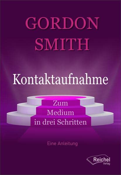 Gordon Smith - Kontaktaufnahme: Zum Medium in drei Schritten - Preis vom 30.09.2026 09:01:18 h
