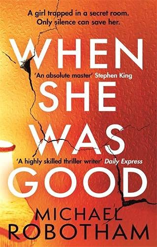 Michael Robotham - When She Was Good: The heart-stopping new thriller from the mastermind of crime: The heart-stopping new psychological thriller from the million copy bestseller (Cyrus Haven) - Preis vom 14.10.2026 23:07:16 h