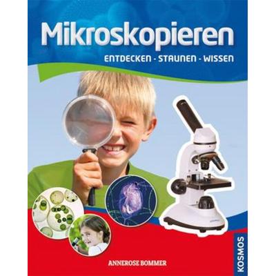 Mikroskopieren, Gebundene Ausgabe von Annerose Bommer, Franckh-Kosmos