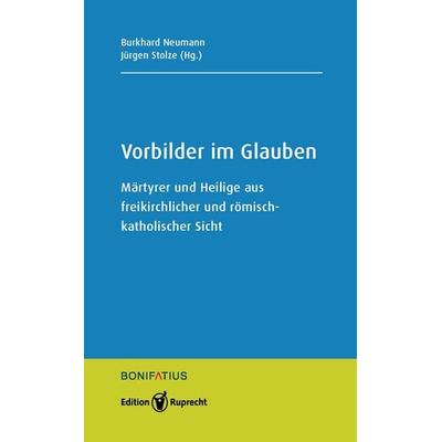 Vorbilder im Glauben, Taschenbuch von , Edition Ruprecht, 978-3-8469-0406-0