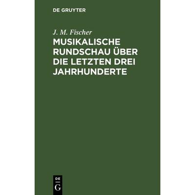 Musikalische Rundschau über die letzten drei Jahrhunderte -