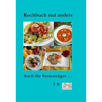 Kochbuch mal anders, Taschenbuch von T. B., Mauer Verlag, 978-3-86812-327-2