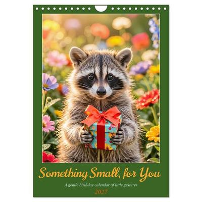 Something Small, for You - A gentle birthday calendar of little gestures (Wall Calendar 2027 DIN A4 portrait), CALVENDO 12 Month Wall Calendar