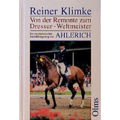Von der Remonte zum Dressur-Weltmeister, Gebundene Ausgabe von Reiner Klimke, Olms, Georg, 978-3-487-08347-6