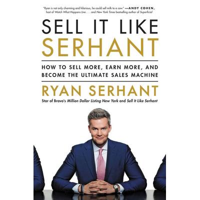 Sell It Like Serhant, Gebundene Ausgabe von Ryan Serhant, Hachette Book Group USA, 978-0-316-44957-1