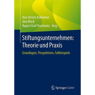Stiftungsunternehmen: Theorie und Praxis, Taschenbuch von , Springer Fachmedien Wiesbaden GmbH, 978-3-658-18989-1