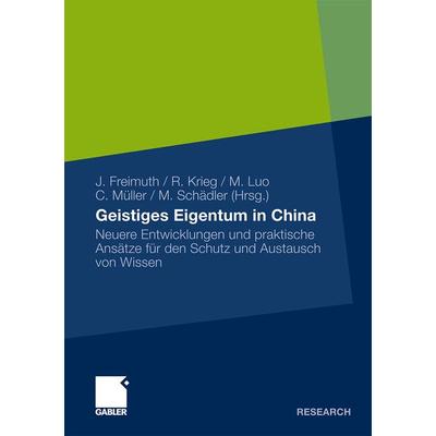 Geistiges Eigentum in China, Taschenbuch von Renate Krieg,Minyan Luo,Constanze Müller, Betriebswirtschaftlicher Verlag Gabler, 978-3-8349-1942-7