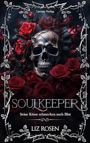 Liz Rosen - Soulkeeper: Seine Küsse schmecken nach Blut - Preis vom 18.10.2026 15:28:09 h