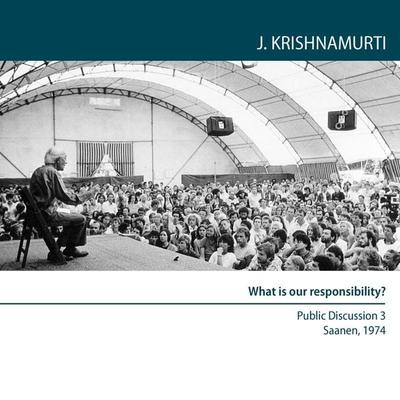 What is our responsibility? - Jiddu Krishnamurti, Audio, 9781911140238