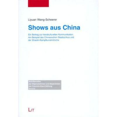 Wang-Scherer, L: Shows aus China, Taschenbuch von Liyuan Wang-Scherer, Lit Verlag, 978-3-8258-0306-3
