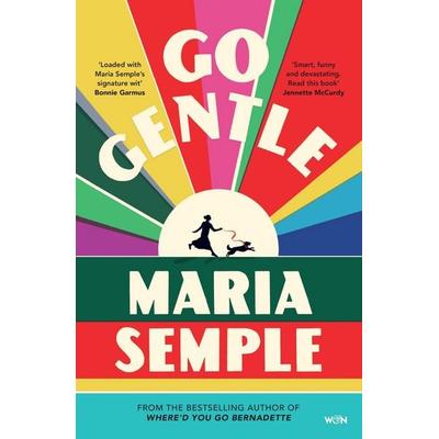 Go Gentle, Taschenbuch von Maria Semple, Orion Publishing Group, 978-1-399-63422-9