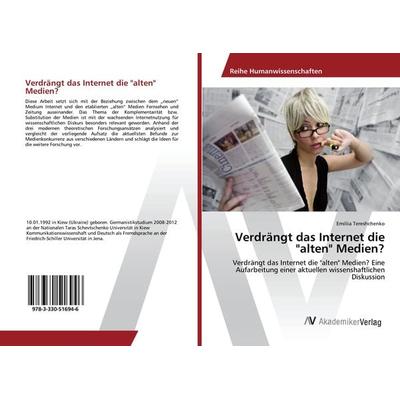 Verdrängt das Internet die 'alten' Medien?, Taschenbuch von Emiliia Tereshchenko, AV Akademikerverlag, 978-3-330-51694-6