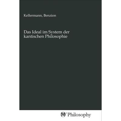 Das Ideal im System der kantischen Philosophie, Taschenbuch von , MV-Philosophy, 978-3-96880-649-5
