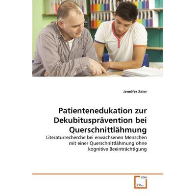 Zeier, J: Patientenedukation zur Dekubitusprävention bei Que, Taschenbuch von Jennifer Zeier, VDM, 978-3-639-37444-5