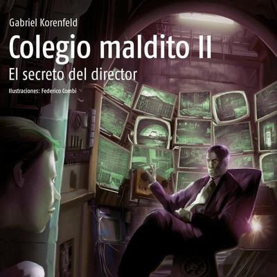Colegio Maldito II. El secreto del director - Gabriel Korenfeld, Audio, 9789179897581