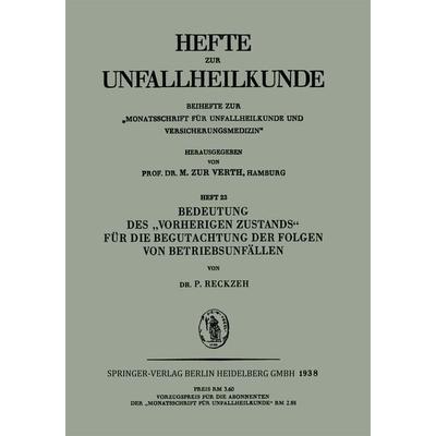 Bedeutung des „Vorherigen Zustands“ für die Begutachtung der Folgen von Betriebsunfällen, Taschenbuch von P. Reckzeh, Springer Berlin,