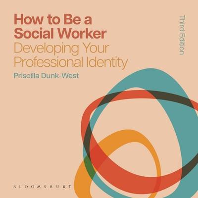 How to be a Social Worker - Priscilla Dunk-West, Audio, 9781350640023