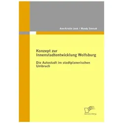 Konzept zur Innenstadtentwicklung Wolfsburg, Fachbücher von Ann-Kristin Jank, Mandy Smrcek