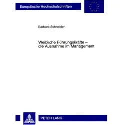 Weibliche Führungskräfte - die Ausnahme im Management, Fachbücher von Barbara Schneider