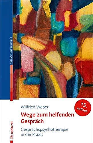 Wilfried Weber - Wege zum helfenden Gespräch: Gesprächspsychotherapie in der Praxis - Preis vom 06.10.2026 07:26:00 h