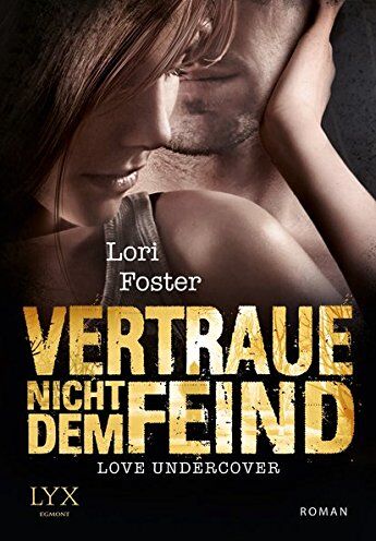 Lori Foster - Love Undercover - Vertraue nicht dem Feind (Liebe-Undercover-Reihe, Band 2) - Preis vom 10.10.2026 11:48:34 h
