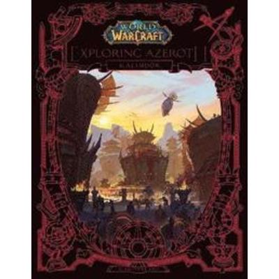 World of Warcraft: Exploring Azeroth - Kalimdor, Gebundene Ausgabe von Sean Copeland, Titan Publ. Group Ltd., 978-1-78909-910-2