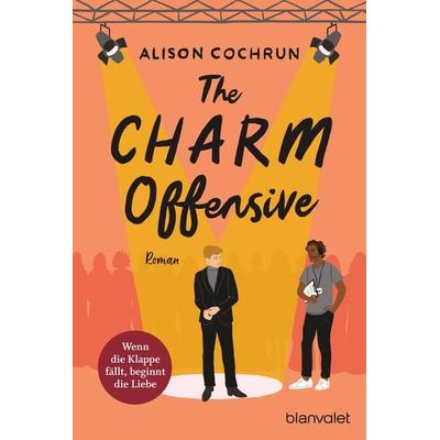 The Charm Offensive - Wenn die Klappe fällt, beginnt die Liebe, Taschenbuch von Alison Cochrun, Blanvalet, 978-3-7341-1235-5