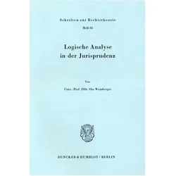 Logische Analyse in der Jurisprudenz, Fachbücher von Ota Weinberger