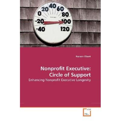 Elbert, N: Nonprofit Executive: Circle of Support, Taschenbuch von Noreen Elbert, VDM, 978-3-639-19914-7