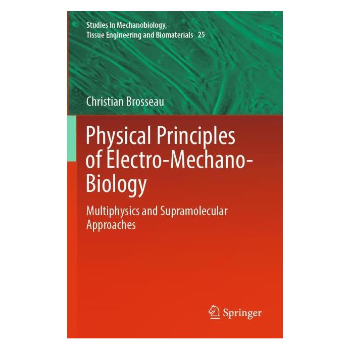 Springer Physical Principles of Electro-Mechano-Biology (Englisch, Softcover, Christian Brosseau) (57117309)