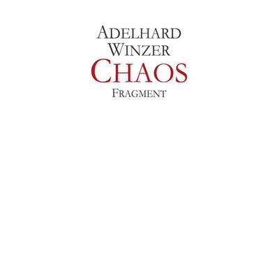Chaos, Taschenbuch von Adelhard Winzer, BoD – Books on Demand, 978-3-7597-6664-9