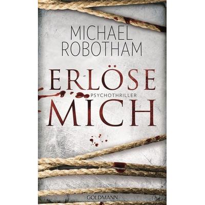 Erlöse mich, Paperback von Michael Robotham, Goldmann