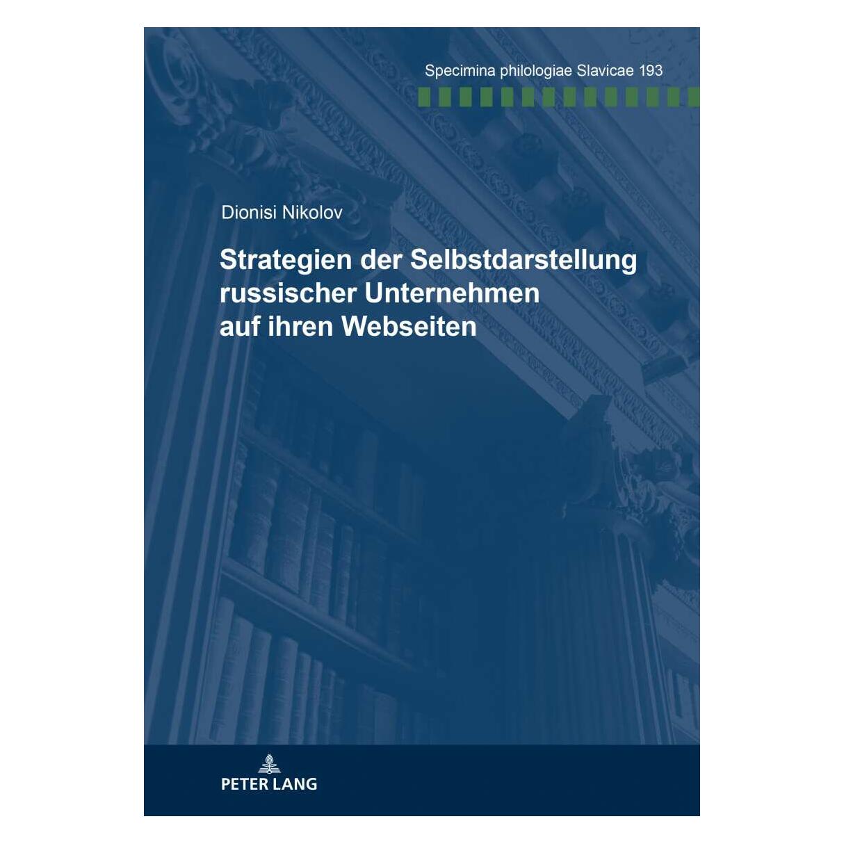 Peter Lang Strategien der Selbstdarstellung russischer Unternehmen auf ihren Webseiten (Deutsch, Softcover, Dionisi Nikolov) (38970608)