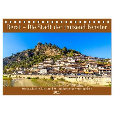 Berat - Die Stadt der tausend Fenster (Tischkalender 2026 DIN A5 quer), CALVENDO Monatskalender