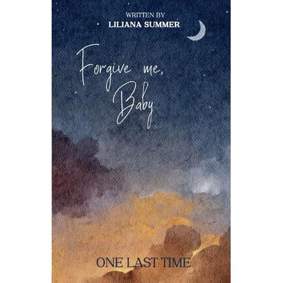 Forgive me, Baby, Taschenbuch von Liliana Summer, Tredition, 978-3-347-97433-3