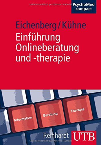 Christiane Eichenberg - Einführung Onlineberatung und -therapie: Grundlagen, Interventionen und Effekte der Internetnutzung. PsychoMed compact; Band 7 - Preis vom 09.10.2026 07:28:09 h