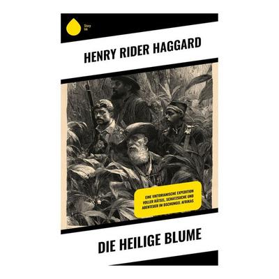 Die heilige Blume, Taschenbuch von Henry Rider Haggard, Copycat, 978-80-283-9138-6
