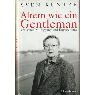 Altern wie ein Gentleman, Gebundene Ausgabe von Sven Kuntze, Bertelsmann, C