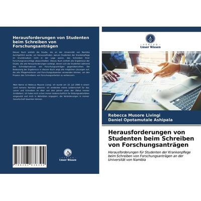 Herausforderungen von Studenten beim Schreiben von Forschungsanträgen, Taschenbuch von Rebecca Musore Livingi,Daniel Opotamutale Ashipala, Verlag
