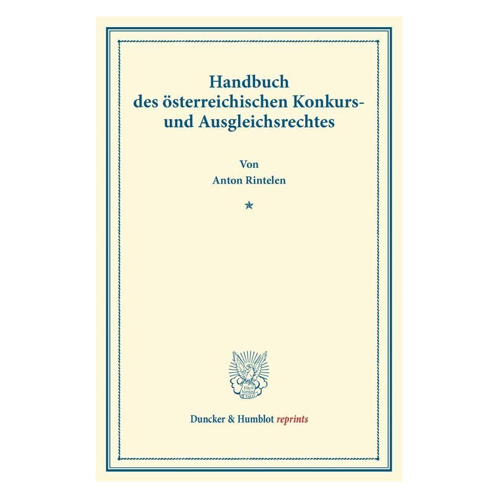 Duncker & Humblot Handbuch des österreichischen Konkurs- und Ausgleichsrechtes. (Deutsch, Softcover, Anton Rintelen) (55541608)