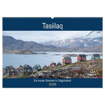 Tasiilaq - Ein kurzer Sommer in Ostgrönland (Wandkalender 2026 DIN A2 quer), CALVENDO Monatskalender